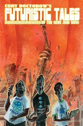 Cory Doctorow's Futuristic Tales Of The Here And Now pdf epub mobi 电子书 下载