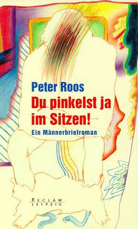 Du pinkelst ja im Sitzen. Ein Männerbriefroman. pdf epub mobi 下载