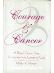 Courage & Cancer: A BREAST CANCER DIARY; A JOURNEY FROM CANCER TO CURE pdf epub mobi 电子书 下载