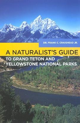 A Naturalist's Guide to Grand Teton and Yellowstone National Parks pdf epub mobi 电子书 下载