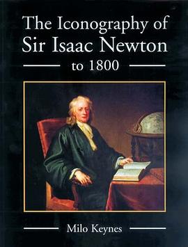 The Iconography of Sir Isaac Newton to 1800 pdf epub mobi 电子书 下载