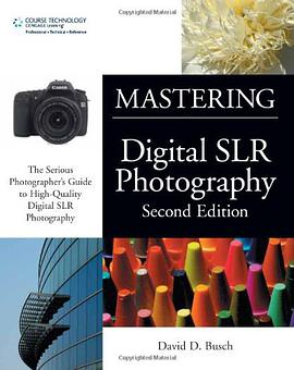 Mastering Digital SLR Photography, Second Edition pdf epub mobi 电子书 下载