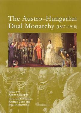 The Austro-Hungarian Dual Monarchy (1867-1918) pdf epub mobi 电子书 下载