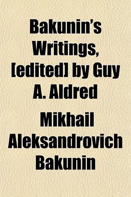 Bakunin's Writings, [edited] by Guy A. Aldred pdf epub mobi 电子书 下载