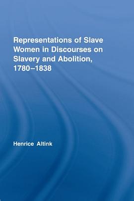 Representations of Slave Women in Discourses on Slavery and Abolition, 1780-1838 pdf epub mobi 电子书 下载