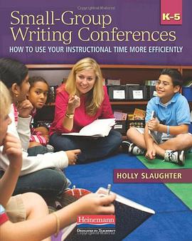 Small-Group Writing Conferences, K-5 pdf epub mobi 下载