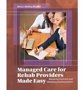 Managed Care for Rehab Providers Made Easy pdf epub mobi 下载