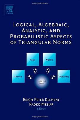 Logical, Algebraic, Analytic and Probabilistic Aspects of Triangular Norms pdf epub mobi 电子书 下载