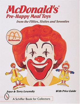 McDonald's Pre-Happy Meal Toys from the Fifties, Sixties and Seventies pdf epub mobi 电子书 下载