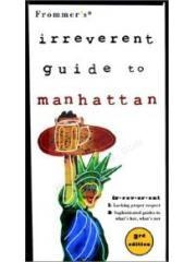 Frommer's Irreverent Guide to Manhattan (Frommer's Irreverent Guides)