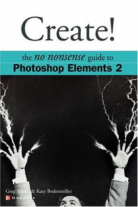 Create! The No Nonsense Guide to Photoshop Elements 2 pdf epub mobi 电子书 下载