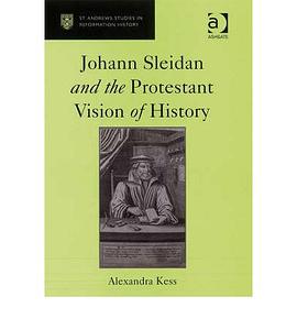 Johann Sleidan and the Protestant Vision of History pdf epub mobi 电子书 下载