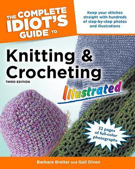 The Complete Idiot's Guide to Knitting and Crocheting Illustrated, 3rd Edition pdf epub mobi 电子书 下载
