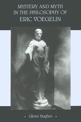 Mystery and Myth in the Philosophy of Eric Voegelin pdf epub mobi 电子书 下载