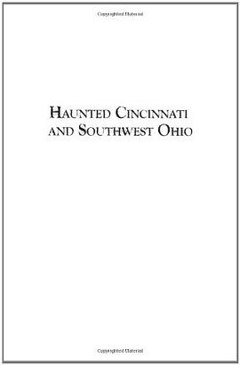 Haunted Cincinnati and Southwest Ohio pdf epub mobi 电子书 下载