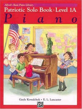 Alfred's Basic Piano Course Patriotic Solo Book, Bk 1A (Alfred's Basic Piano Library) pdf epub mobi 电子书 下载