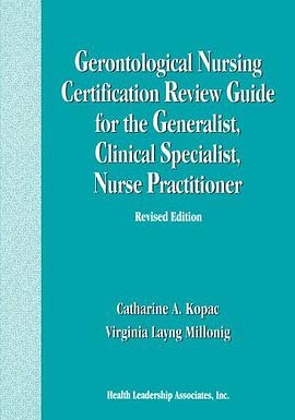 Gerontological Nursing Certification Review Guide for the Generalist, Clinical Specialist, Nurse Pra pdf epub mobi 电子书 下载