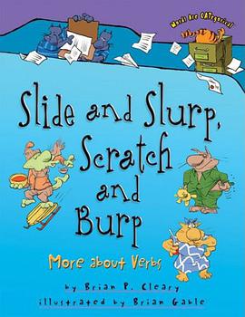 Slide and Slurp, Scratch and Burp