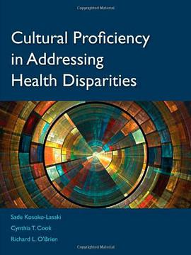 Cultural Proficiency in Addressing Health Disparities pdf epub mobi 下载