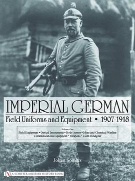 Imperial German Field Uniforms and Equipment 1907-1918 pdf epub mobi 电子书 下载