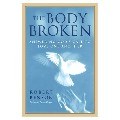 The Body Broken: Answering God's Call to Love One Another (精装) pdf epub mobi 电子书 下载