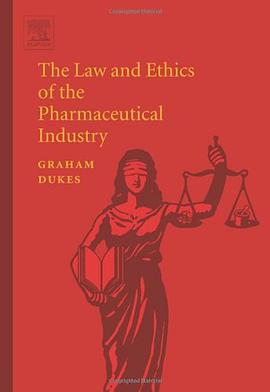 The Law and Ethics of the Pharmaceutical Industry pdf epub mobi 电子书 下载