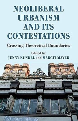 Neoliberal Urbanism and its Contestations pdf epub mobi 电子书 下载
