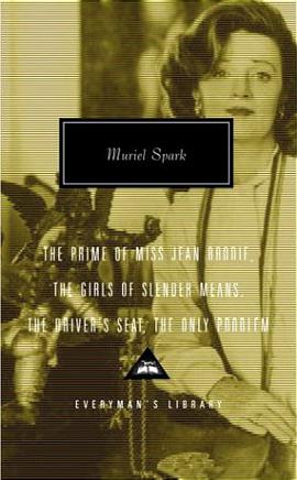 The Prime of Miss Jean Brodie, The Girls of Slender Means, The Driver's Seat, The Only Problem pdf epub mobi 电子书 下载