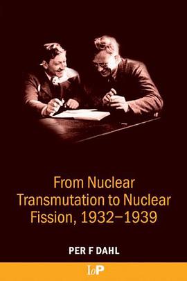 From Nuclear Transmutatuins to Nuclear Fission, 1932-1939 pdf epub mobi 电子书 下载