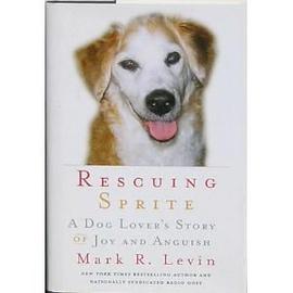 Rescuing Sprite, A Dog Lover's Story of Joy &Anguish - 2007 publication pdf epub mobi 电子书 下载