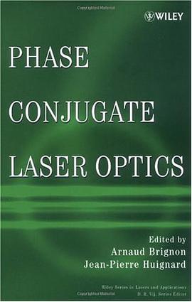 Phase Conjugate Laser Optics (Wiley Series in Lasers and Applications) pdf epub mobi 电子书 下载