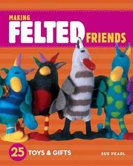 Making Felted Friends pdf epub mobi 电子书 下载