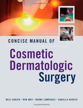 Concise Manual of Cosmetic Dermatologic Surgery pdf epub mobi 电子书 下载