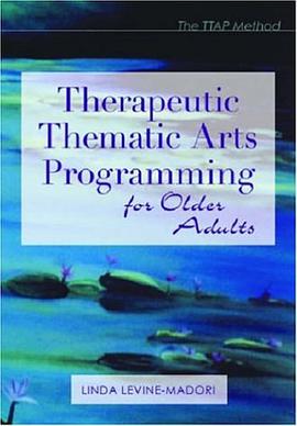 Therapeutic Thematic Arts Programming for Older Adults pdf epub mobi 电子书 下载