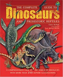 The Complete Guide to Dinosaurs and Prehistoric Reptiles pdf epub mobi 电子书 下载