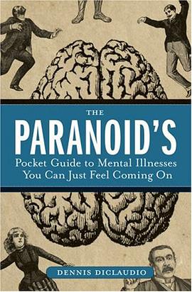 The Paranoid's Pocket Guide to Mental Disorders You Can Just Feel Coming On pdf epub mobi 电子书 下载