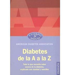 Diabetes de la a A la Z : Todo lo que necesita saber acerca de la diabetes, explicado con claridad y pdf epub mobi 电子书 下载