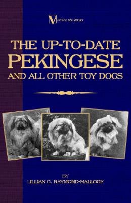 The Up-to-date Pekingese And All Other Toy Dogs pdf epub mobi 电子书 下载