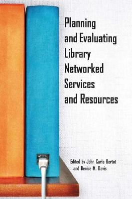 Planning And Evaluating Library Networked Services And Resources pdf epub mobi 电子书 下载