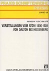 Vorstellungen vom Atom 1800 - 1934. Von Dalton bis Heisenberg. Zur Geschichte und Didaktik. (Lernmat pdf epub mobi 電子書 下載