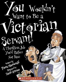 You Wouldn't Want to Be a Victorian Servant! pdf epub mobi 电子书 下载