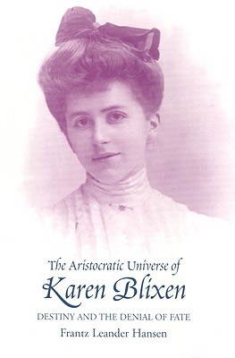 The Aristocratic Universe of Karen Blixen pdf epub mobi 电子书 下载