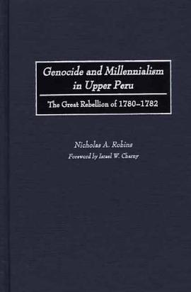 Genocide and Millennialism in Upper Peru pdf epub mobi 电子书 下载