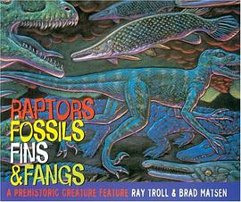 Raptors, Fossils, Fins and Fangs pdf epub mobi 下载