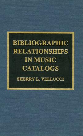 Bibliographic Relationships in Music Catalogs pdf epub mobi 电子书 下载