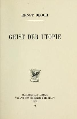 Geist der Utopie.  Unveränderter Nachdruck der bearbeiteten Neuauflage der zweiten Fassung von 1923 pdf epub mobi 电子书 下载