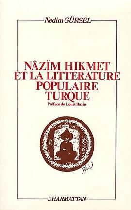 Nazim Hikmet et la litterature populaire turque (French Edition) pdf epub mobi 电子书 下载