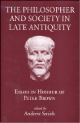 The Philosopher and Society in late Antiquity pdf epub mobi 电子书 下载