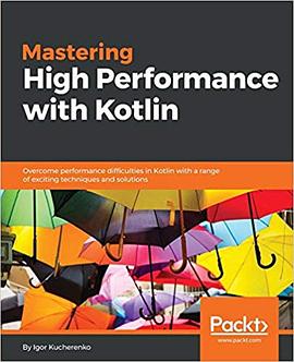 Mastering High Performance with Kotlin pdf epub mobi 电子书 下载