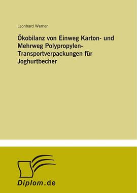 Ökobilanz von Einweg Karton- und Mehrweg Polypropylen-Transportverpackungen für Joghurtbecher (Germa pdf epub mobi 电子书 下载